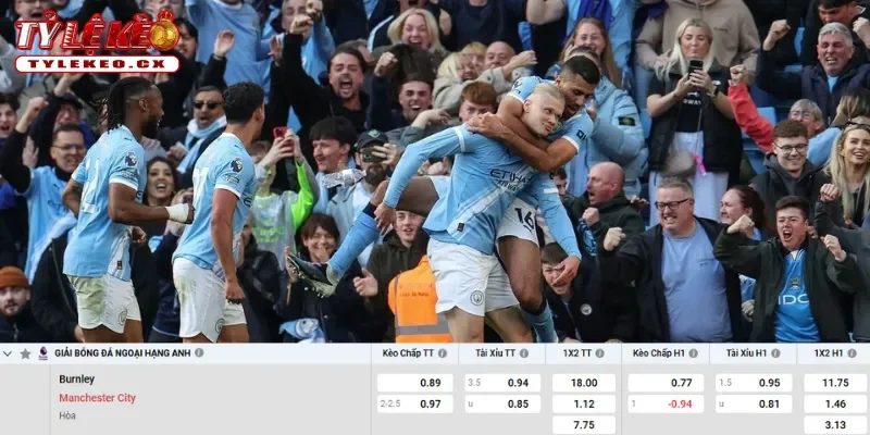 Soi kèo Burnley vs Man City (02h00 ngày 23/04) Premier League 3 Chi tiết kèo Burnley vs Man City