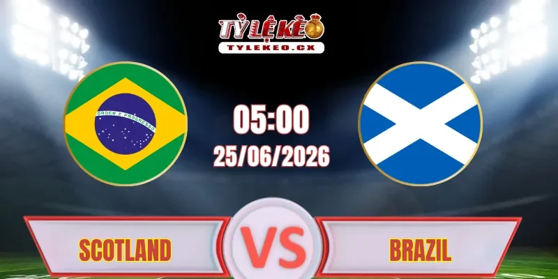 Soi Kèo Scotland vs Brazil