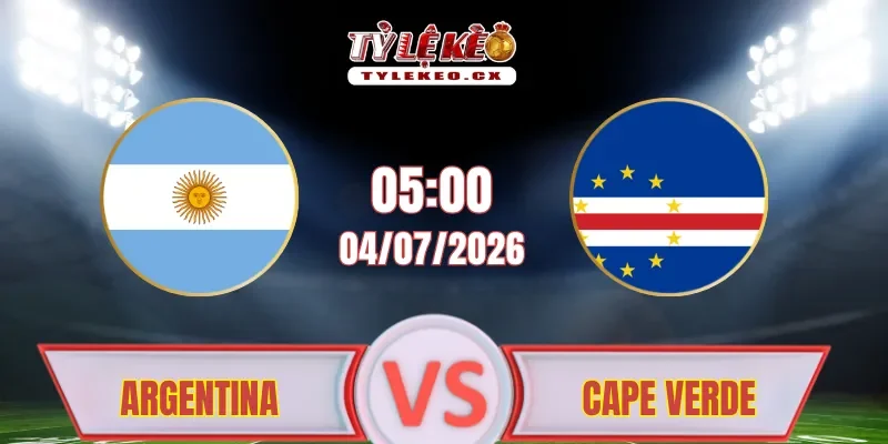 Soi Kèo Argentina vs Cape Verde