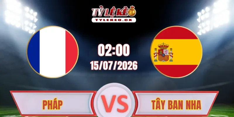 Pháp vs Tây Ban Nha